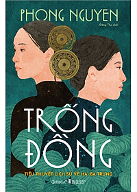 Trống Đồng - Tiểu Thuyết Lịch Sử Về Hai Bà Trưng (Phong Nguyen)