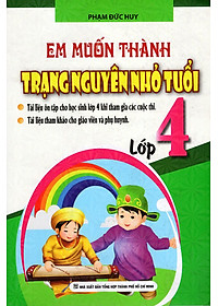 Sách Em Muốn Thành Trạng Nguyên Nhỏ Tuổi (Lớp 4)