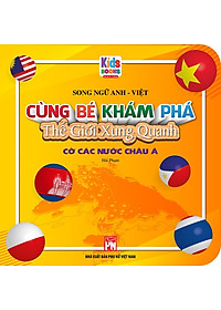 Sách Song Ngữ Anh - Việt - Cùng Bé Khám Phá Thế Giới Xung Quanh - Cờ Các Nước Châu Á
