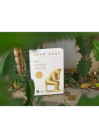 Mèo và triết lý nhân sinh - John Gray