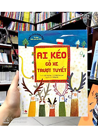 Sách Nhà Lãnh Đạo Nhí - Kĩ Năng Kiểm Soát Bản Thân - Ai Kéo Cỗ Xe Trượt Tuyết