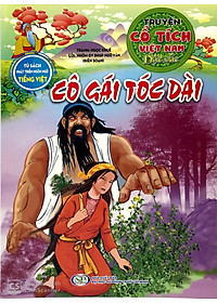 Tủ Sách Phát Triển Ngôn Ngữ Tiếng Việt - Truyện Cổ Tích Việt Nam Đặc Sắc - Cô Gái Tóc Dài