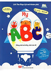 Sách Tương Tác - Lift-The-Flap-Lật Mở Khám Phá - My ABC - Bảng Chữ Cái Tiếng Anh Cho Bé (Tái Bản)