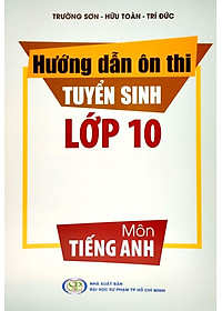 Hướng Dẫn Ôn Thi Tuyển Sinh Lớp 10 - Môn Tiếng Anh