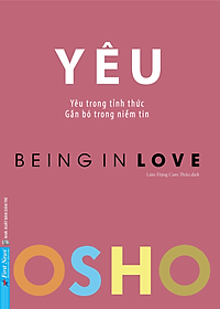 Sách OSHO Yêu - Being In Love - Yêu Trong Tỉnh Thức