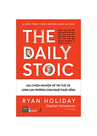 THE DAILY STOIC – 366 CHIÊM NGHIỆM VỀ TRÍ TUỆ VÀ LÒNG CAN TRƯỜNG CÙNG NGHỆ THUẬT SỐNG hover