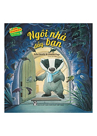 Những Câu Chuyện Ấm Áp Về Tình Bạn - Ngôi Nhà Đầy Bạn