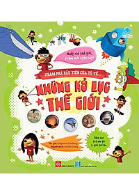 Sách Khám Phá Đầu Tiên Của Tớ Về - Những Kỷ Lục Thế Giới