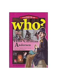 Who? Chuyện Kể Về Danh Nhân Thế Giới: Hans Christian Andersen (Tái Bản 2020)