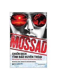 Sách - Mossad - Chiến Dịch Tình Báo Huyền Thoại