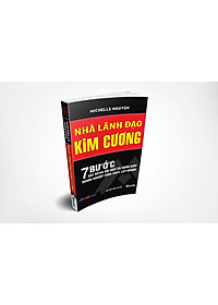 Combo 2 cuốn: LÃNH ĐẠO TỪ TÂM (Nguyễn Quang Vịnh) + NHÀ LÃNH ĐẠO KIM CƯƠNG (Michelle Nguyễn)