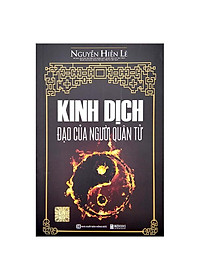 Kinh Dịch Đạo Của Người Quân Tử (Tái Bản 2023)