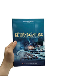 Kế Toán Ngân Hàng (Tái Bản 2023)