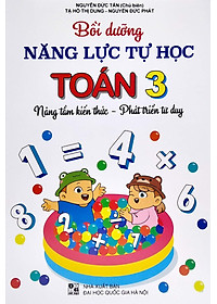Bồi Dưỡng Năng Lực Tự Học Toán 3 (NângTầm Kiến Thức - Phát Triển Tư Duy)