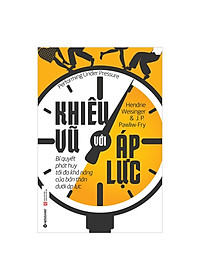 Khiêu Vũ Với Áp Lực ( Tặng Bookmark Sáng Tạo )