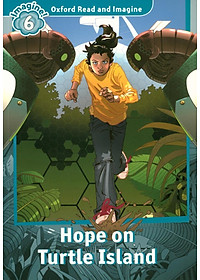 Oxford Read And Imagine: Level 6: Hope On Turtle Island