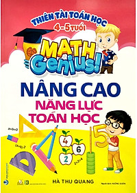Sách Thiên Tài Toán Học ( 4-5 Tuổi) - Nâng Cao Năng Lực Toán Học