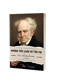 Những Tiểu Luận Về Tồn Tại Của Arthur Schopenhauer (Tái Bản 2023)