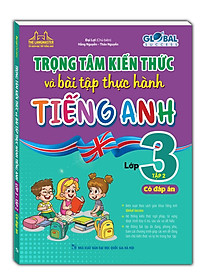 Global Success - Trọng Tâm Kiếm Thức Và Bài Tập Thực Hành Tiếng Anh Lớp 3 - Tập 2 - Có Đáp Án