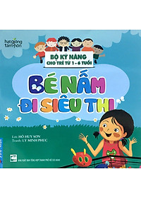 Sách Bé Nấm Đi Siêu Thị - Bộ Kỹ Năng Cho Trẻ Từ 1 - 6 Tuổi