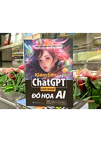Kiếm Tiền Cùng ChatGPT - Vào Nghề Đồ Họa AI - Vanlangbooks