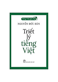 Tiếng Việt Giàu Đẹp – Triết Lý Tiếng Việt