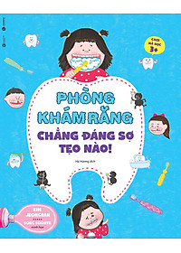 Sách Chơi mà học 3+ - Phòng khám răng chẳng đáng sợ tẹo nào!