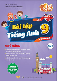 Bài tập tiếng Anh lớp 9, 4 kỹ năng Global Success (Có đáp án)  – ThS. Lê Vy – Anh ngữ Vivian