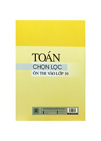 Toán Chọn Lọc Ôn Thị Vào Lớp 10