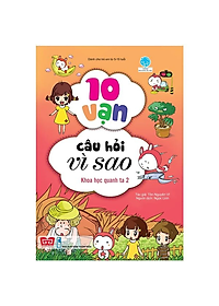 Combo 10 Vạn Câu Hỏi Vì Sao - Hóa Học Vui + Vật Lý Vui + Khoa Học Quanh Ta (4 Cuốn)