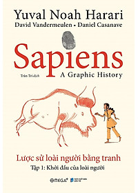 Sách Sapiens - Lược Sử Loài Người Bằng Tranh - Tập 1: Khởi Đầu Của Loài Người