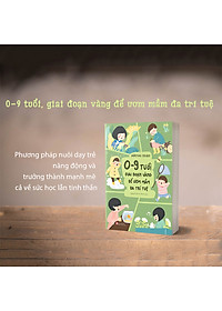 Sách 0-9 Tuổi, Giai Đoạn Vàng Để Ươm Mầm Đa Trí Tuệ