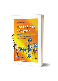 Học Thế Nào Bây Giờ? - Vận Dụng 8 Loại Hình Thông Minh Để Giúp Trẻ Học Tập Tốt Hơn