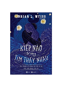 Sách - Kiếp Nào Ta Cũng Tìm Thấy Nhau (TH) -mk