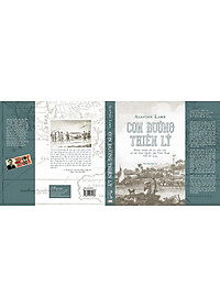 CON ĐƯỜNG THIÊN LÝ – Hành trình kỳ lạ của các sứ bộ Anh Quốc tới Việt Nam thế kỷ 17 – 19 – Bìa cứng – Alastair Lamb – Thư viện Nguyễn Văn Hưởng