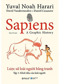 Sách Sapiens - Lược Sử Loài Người Bằng Tranh - Tập 1: Khởi Đầu Của Loài Người