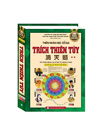 Sách Thiên Nhân Học Cổ Đại - Trích Thiên Tủy (Tác Phẩm Đình Cao Về Bát Tự Mệnh Lý Học ) (Quyển Hạ)