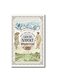 Khắc Họa Bức Tranh Lịch Sử Nam Kỳ (Nguyễn Quang Diệu)