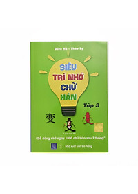 Combo 4 sách: Bộ 3 tập Siêu Trí Nhớ Chữ Hán + Siêu Dễ Nhớ Chiết Tự 2102 Từ Tiếng Trung Thông Dụng Nhất