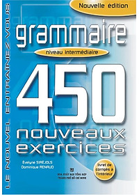 450 Nouveaux Exercices - Grammaire Niveau Intermediare
