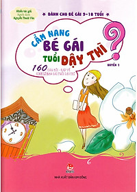 Cẩm Nang Bé Gái Tuổi Dậy Thì - Quyển 1: 160 Câu Hỏi - Đáp Về Sinh Lí Bạn Gái Tuổi Dậy Thì (Tái Bản 2019)