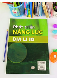 Sách -  Phát Triển Năng Lực Địa Lí 10 ( Biên soạn theo chương trình GDPT mới ) - Ndbooks