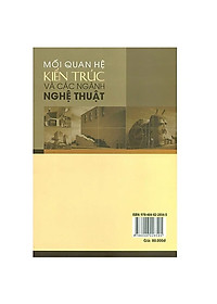 Mối Quan Hệ Kiến Trúc Và Các Ngành Nghệ Thuật ( Tặng Kèm Sổ Tay)