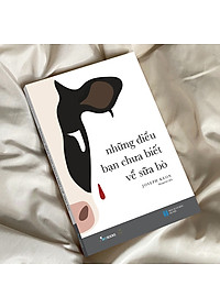 Sách Những Điều Bạn Chưa Biết Về Sữa Bò