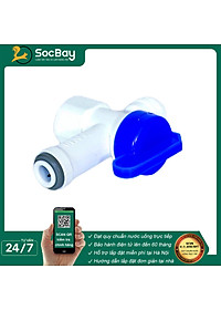 Van bình áp máy lọc nước nối nhanh - Hàng Chính Hãng