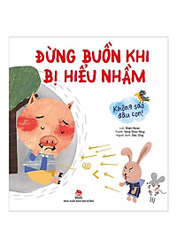 Sách Không Sao Đâu Con! Đừng Buồn Khi Bị Hiểu Nhầm
