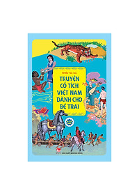 Truyện Cổ Tích Việt Nam Dành Cho Bé Trai (Tái Bản 2019)