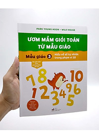Sách Ươm Mầm Giỏi Toán Từ Mẫu Giáo - Mẫu Giáo 3- Làm Quen Với Số Tự Nhiên Trong Phạm Vi 10