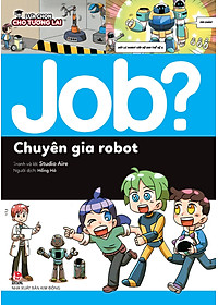 Sách Lựa Chọn Cho Tương Lai JOB? - Chuyên Gia Robot