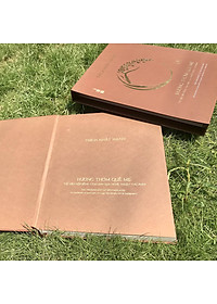 Sách Hương Thơm Quê Mẹ - Thể Hiện Nếp Sống Tâm Linh Qua Nghệ Thuật Thư Pháp (Thiền Sư Thích Nhất Hạnh)(Bìa Cứng)